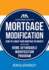 The Aba Consumer Guide to Mortgage Modifications: How to Lower Your Mortgage Payments With the Home Affordable Modification Program