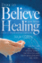 Dare to Believe for Your Healing Voices of Healing Wisdom