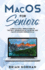Macos for Seniors: a Ridiculously Simple Guide to the Next Generation of Macbook and Macos Mojave (Version 10.14)