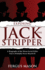 Exposing Jack the Stripper: a Biography of the Worst Serial Killer You'Ve Probably Never Heard of (Stranger Than Fiction)