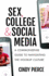 Sex, College, and Social Media