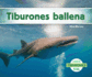 Tiburones Ballena (Tiburones / Sharks) (Spanish Edition)