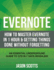 Evernote: How to Master Evernote in 1 Hour & Getting Things Done Without Forgetting. ( an Essential Underground Guide to Gtd in