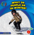 What Do People Do in Winter? (21st Century Basic Skills Library: Let's Look at Winter)