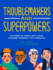 Troublemakers and Superpowers