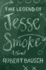 The Legend of Jesse Smoke