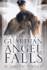 When a Guardian Angel Falls