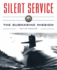 Silent Service: Submarine Warfare From World War II to the Present? an Illustrated and Oral History