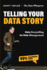 Telling Your Data Story Data Storytelling for Data Management