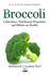 Broccoli: Cultivation, Nutritional Properties & Effects on Health