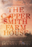 The Coppersmith Farmhouse