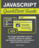 JavaScript QuickStart Guide: The Simplified Beginner's Guide to Building Interactive Websites and Creating Dynamic Functionality Using Hands-On Projects