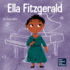 Ella Fitzgerald: a Kid? S Book About Not Giving Up on Your Passion: 34 (Mini Movers and Shakers)