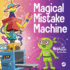Magical Mistake Machine: a Children? S Book About Failing Forward (Ninja Life Hacks)