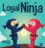 Loyal Ninja: A Children's Book About the Importance of Loyalty
