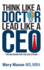 Think like a Doctor, Lead like a CEO: The MD Brain for the CEO Strain