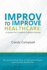 Improv to Improve Healthcare: A System for Creative Problem-Solving