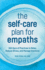 The Self-Care Plan for Empaths: 365 Days of Practices to Relax, Reduce Stress, and Manage Emotions