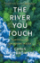 The River You Touch: Making a Life on Moving Water
