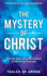 The Mystery of Christ: the Life-Changing Revelation of the Great Initiate (Sacred Wisdom Revived)