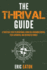 The Thrival Guide: A Practical Path To Intentional Living in a Consumer Driven, Tech-Saturated, and Distracted World