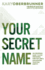 Your Secret Name: an Uncommon Quest to Stop Pretending, Shed the Labels, and Discover Your True Identity