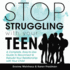 Stop Struggling With Your Teen: a Complete, Easy-to-Use Guide to Reconnect & Rebuild Your Relationship With Your Child