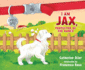 I Am Jax, Protector of the Ranch (Volume 1) (a Dog's Day)