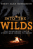 Into the Wilds: the Dangerous Truth Every Man Needs to Know