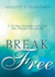 Break Free: a 45-Day Encounter With God That Changes Everything