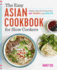 The Easy Asian Cookbook for Slow Cookers: Family-Style Favorites From East, Southeast, and South Asia