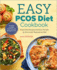 Easy Pcos Diet Cookbook: Fuss-Free Recipes for Busy People on the Insulin Resistance Diet