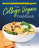 The College Vegan Cookbook: 145 Affordable, Healthy & Delicious Plant-Based Recipes