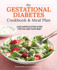 The Gestational Diabetes Cookbook & Meal Plan: a Balanced Eating Guide for You and Your Baby