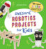 Awesome Robotics Projects for Kids: 20 Original Steam Robots and Circuits to Design and Build (Awesome Steam Activities for Kids)