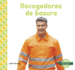 Recogedores De Basura (Garbage Collectors) (Trabajos En Mi Comunidad (My Community: Jobs)) (Spanish Edition)