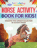 Horse Activity Book for Kids! Discover This Unique Collection of Activity and Coloring Pages