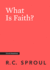 What is Faith? (Crucial Questions)