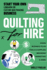 Quilting for Hire: Start Your Own Longarm Or Custom Quiltmaking Business; Vision, Business Plan, Tools & Supplies, Branding, Marketing & More (Reference Guide)
