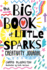 The Big Book of Little Sparks Creativity Journal: a Hands-on Journal to Ignite Your Creativity