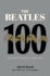 The Beatles 100: One Hundred Pivotal Moments in Beatles History