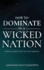 How to Dominate in a Wicked Nation