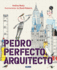 Pedro Perfecto, Arquitecto / Iggy Peck, Architect (Los Preguntones / the Questioneers) (Spanish Edition)
