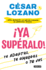 Ya Supralo! / Get Over It, Already! (Spanish Edition)