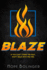 Blaze: If You Can't Stand the Heat, Don't Walk Into the Fire