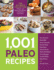 1, 001 Paleo Recipes: the Ultimate Collection of Grain-and Gluten-Free Recipes to Meet Your Every Need