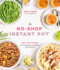 The No-Shop Instant Pot: 240 Options for Amazing Meals With Ingredients You Already Have