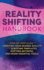 The Reality Shifting Handbook: a Step-By-Step Guide to Creating Your Desired Reality With Scripting Templates, Shifting Methods, and More Essential Tools