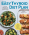 The Easy Thyroid Diet Plan a 28day Meal Plan and 75 Recipes for Symptom Relief