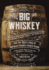 Big Whiskey: an Updated 2nd Edition to Kentucky Bourbon, Tennessee Whiskey, the Rebirth of Rye, and the Distilleries of America's Premier Spirits Region